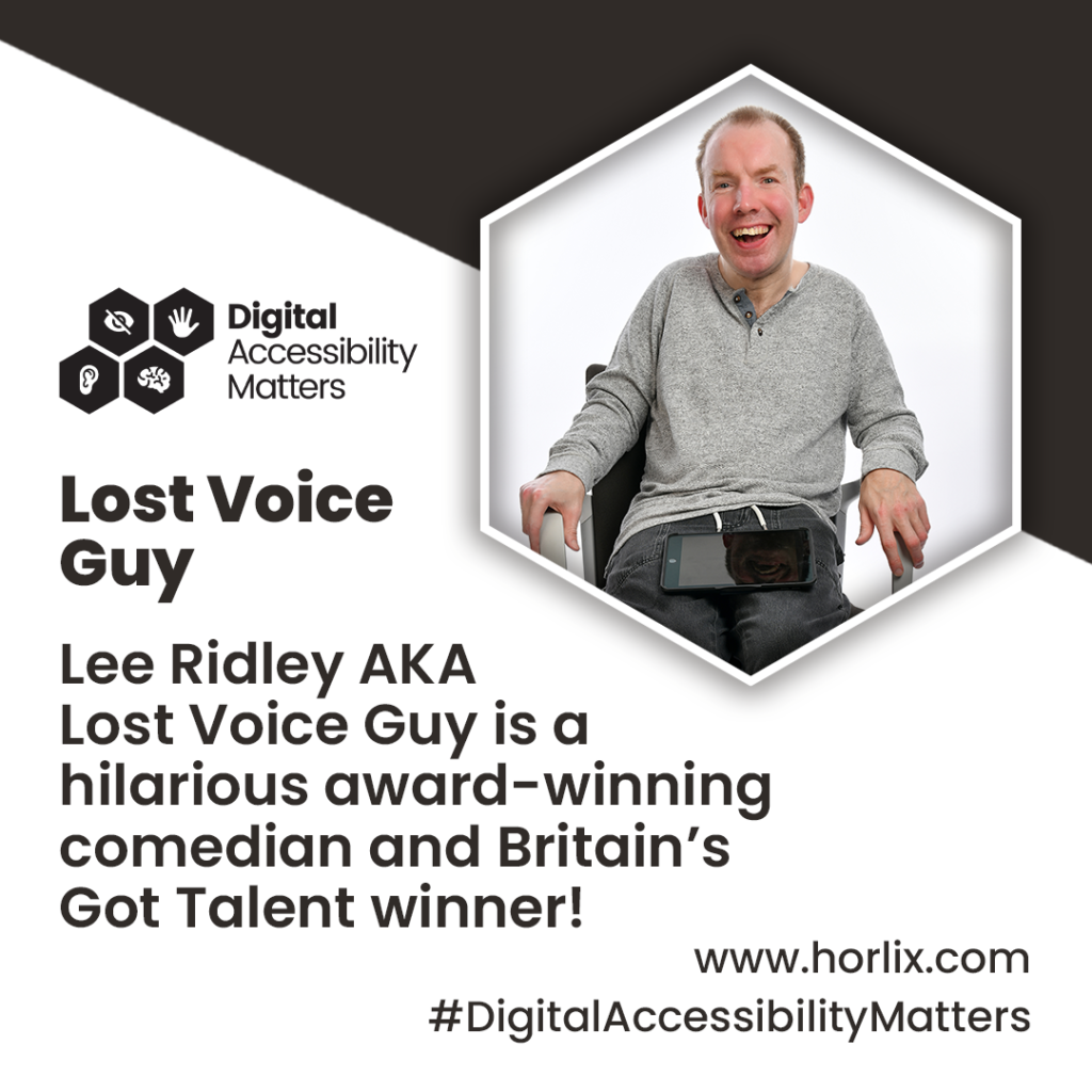 Lee Ridley, AKA Lost Voice Guy, sat in a chair smiling with a black tablet on his knee, against a white backdrop. Lee is wearing a grey jumper and black jeans. Underneath is the text "Lost Voice Guy is a hilarious award-winning comedian and Britain's Got Talent winner"