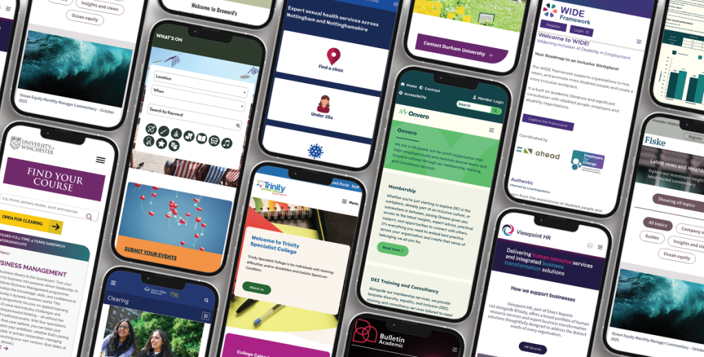 Mobile phones are stacked in a row of 2025 HeX-built accessible web development projects including Onvero, Trinity Specialist College, Fiske, Vision HR, QMUL, University of Winchester, Newark & Sherwood District Council and Sexual Health Services Nottingham and Nottinghamshire.